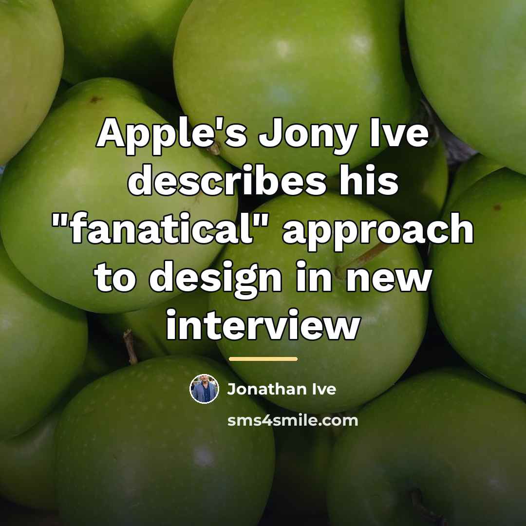 “Apple's Jony Ive describes his "fanatical" approach to design in…” quote by Jonathan Ive