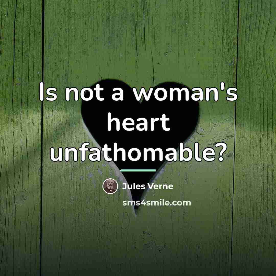 “Is not a woman's heart unfathomable?…” quote by Jules Verne