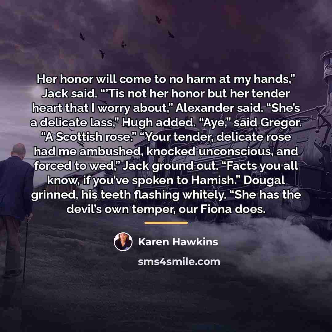 “Her honor will come to no harm at my hands,”…” quote by Karen Hawkins