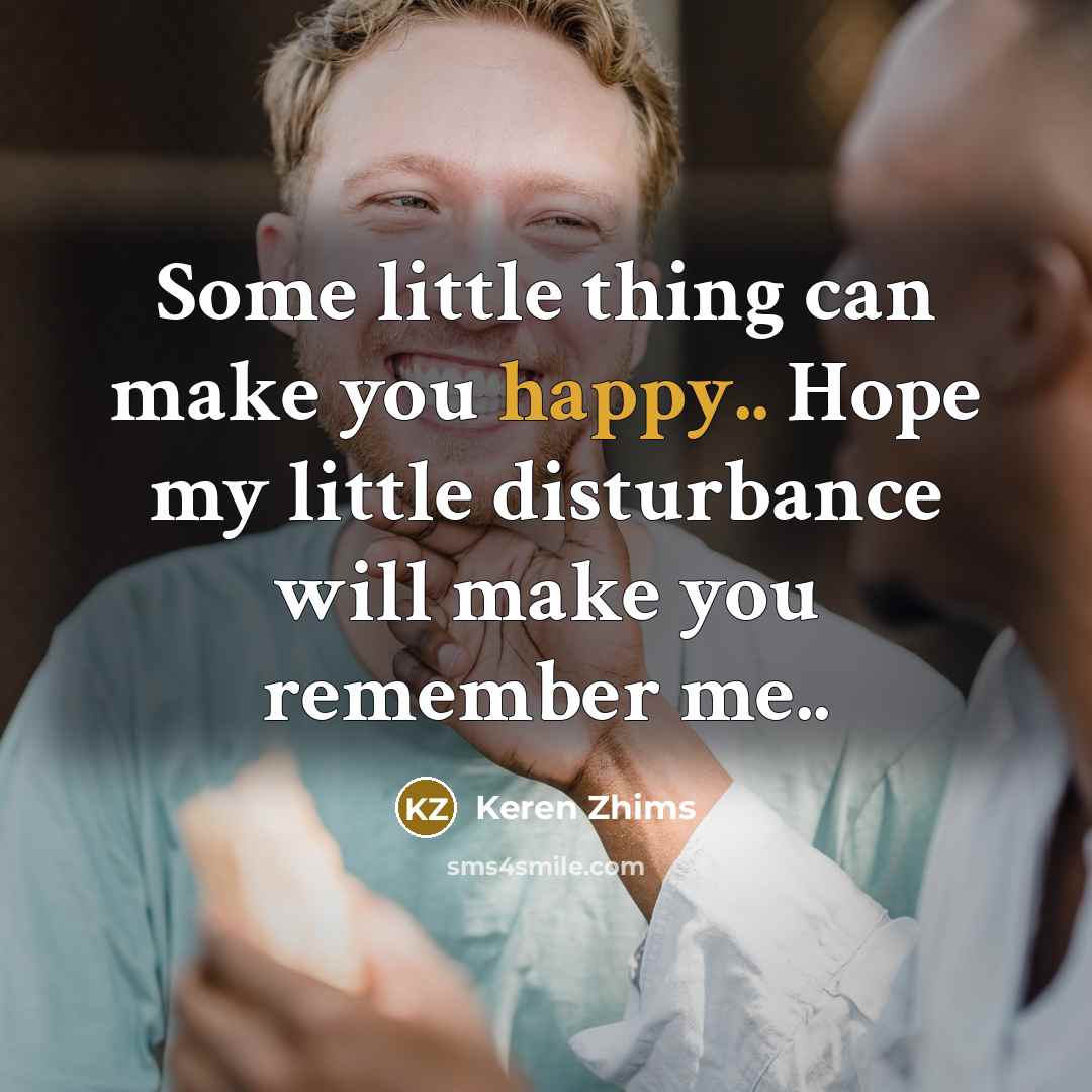 “Some little thing can make you happy.. Hope my little…” quote by Keren Zhims