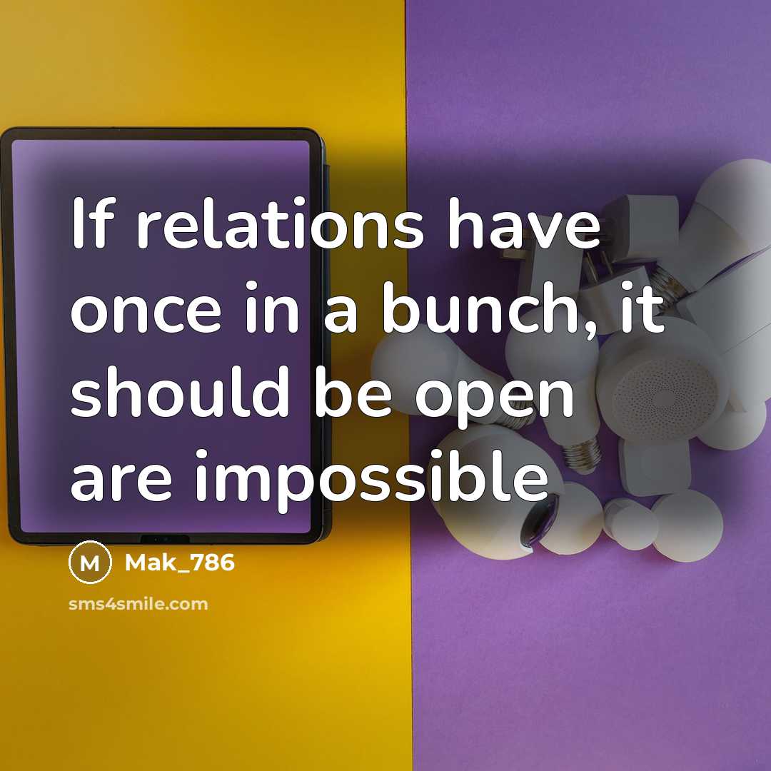 “If relations have once in a bunch, it should be…” quote by Mak_786