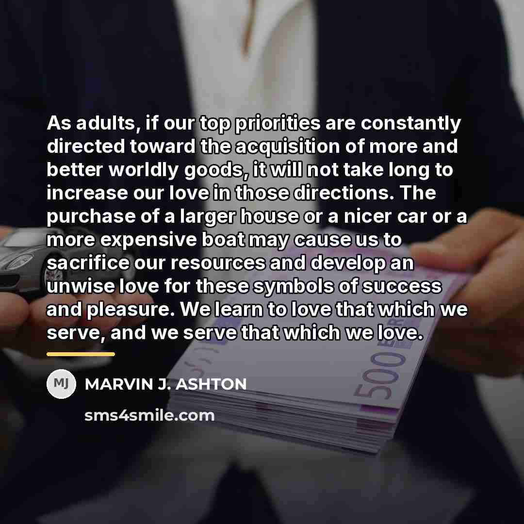 “As adults, if our top priorities are constantly directed toward…” quote by Marvin J. Ashton
