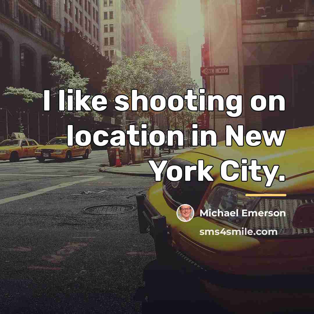“I like shooting on location in New York City.…” quote by Michael Emerson