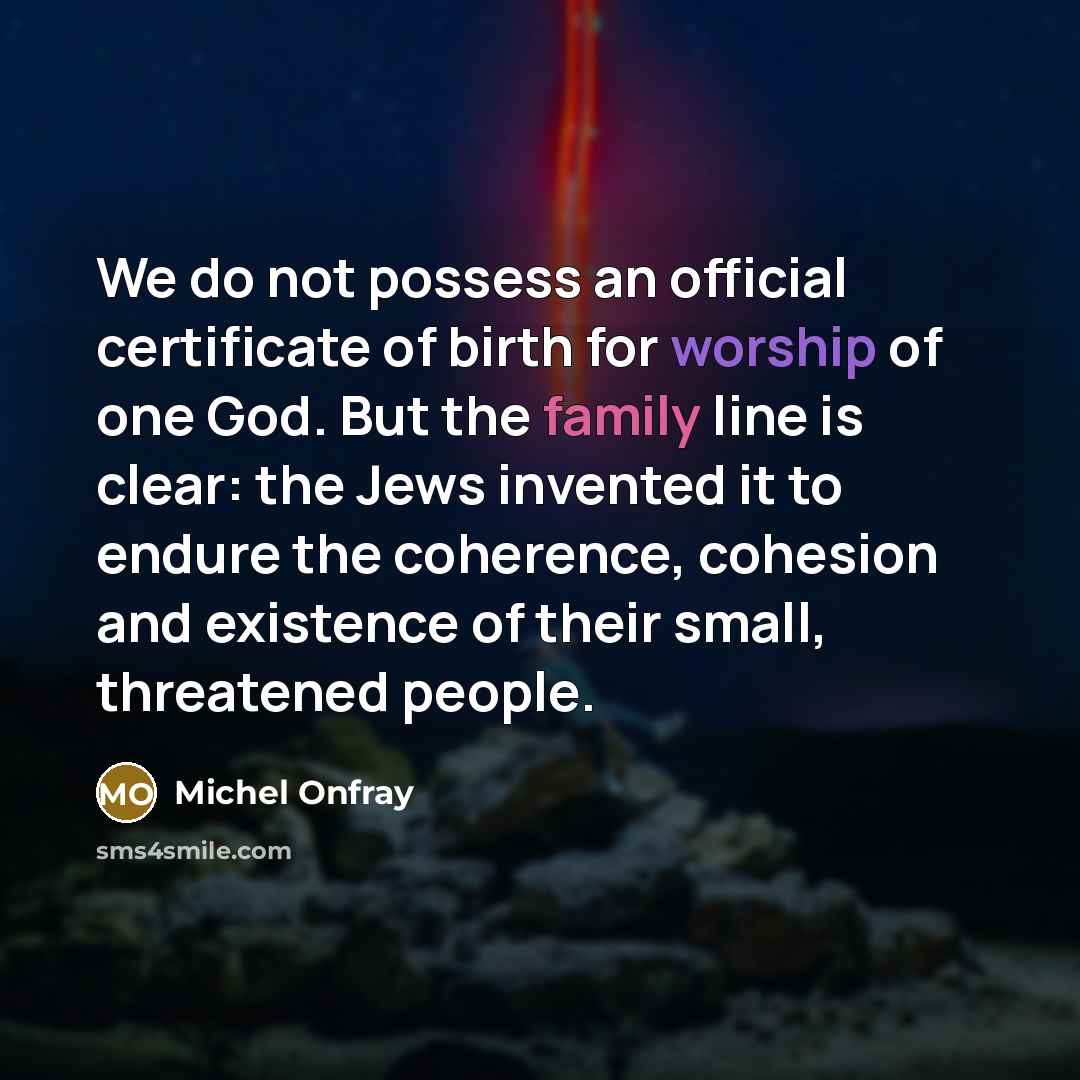 “We do not possess an official certificate of birth for…” quote by Michel Onfray