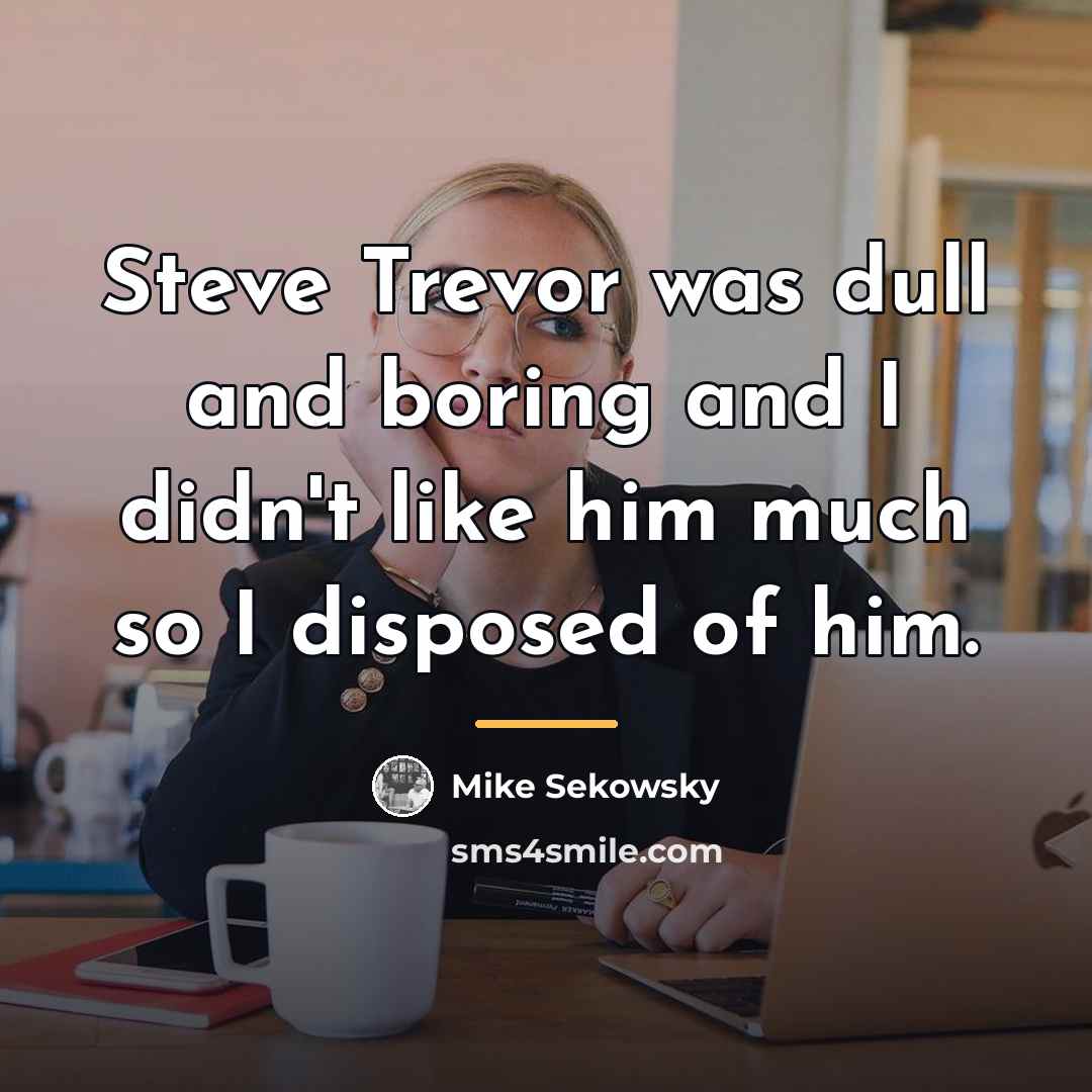 “Steve Trevor was dull and boring and I didn't like…” quote by Mike Sekowsky
