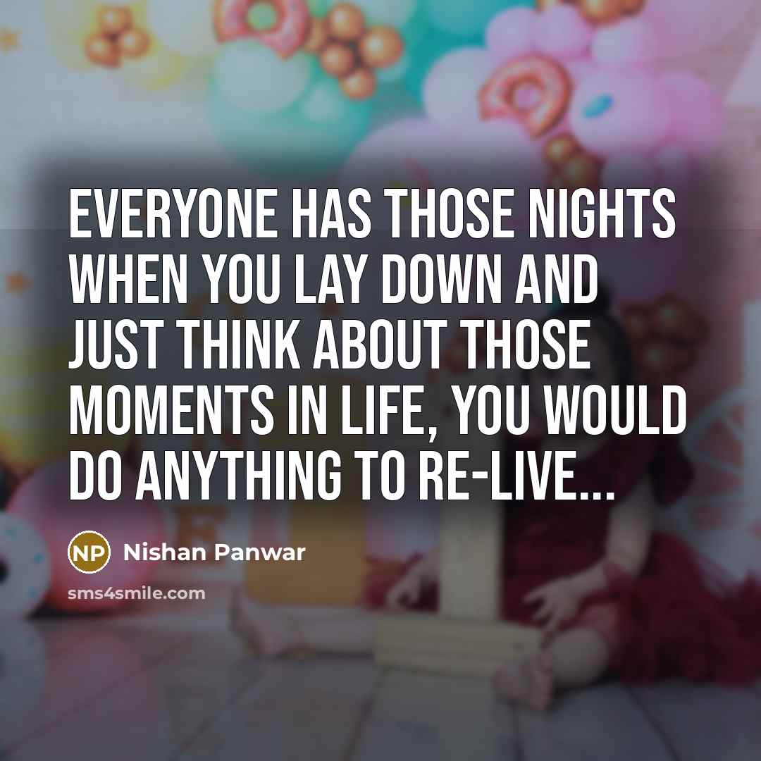 “Everyone has those nights when you lay down and just…” quote by Nishan Panwar