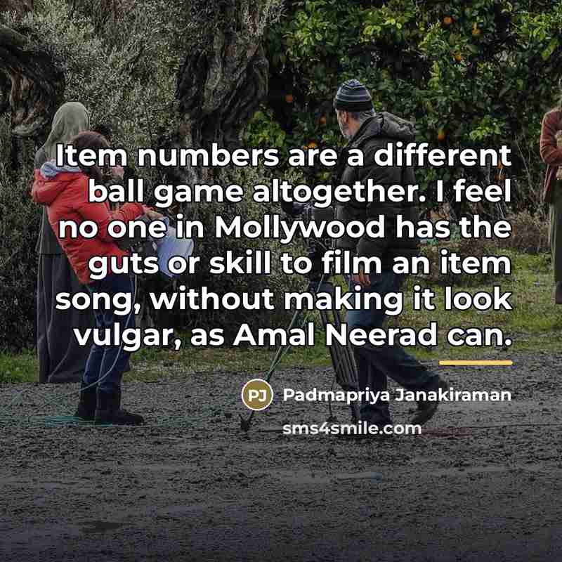 “Item numbers are a different ball game altogether. I feel…” quote by Padmapriya Janakiraman