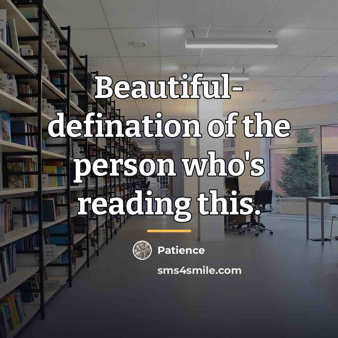 “Beautiful- defination of the person who's reading this.…” quote by Patience