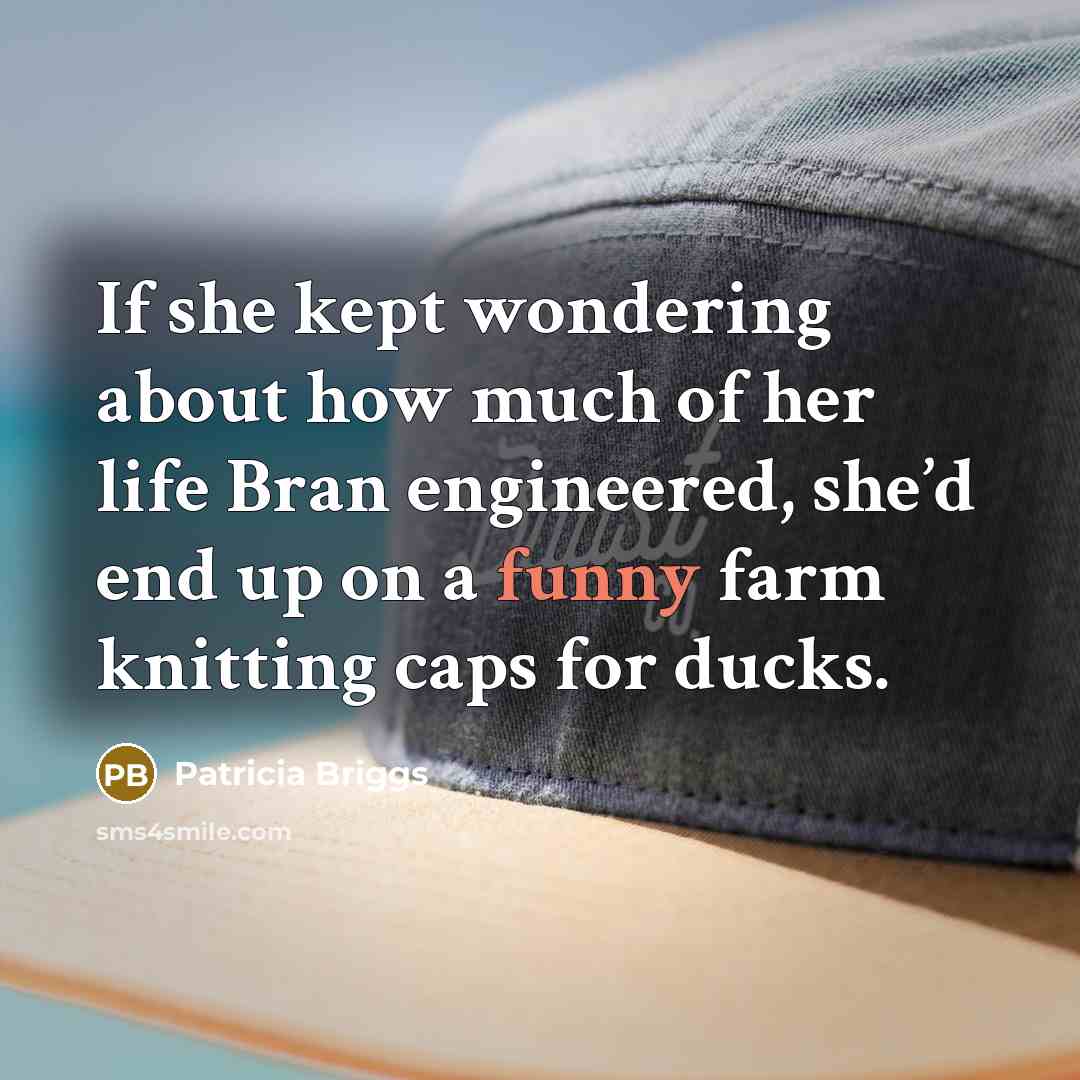 “If she kept wondering about how much of her life…” quote by Patricia Briggs