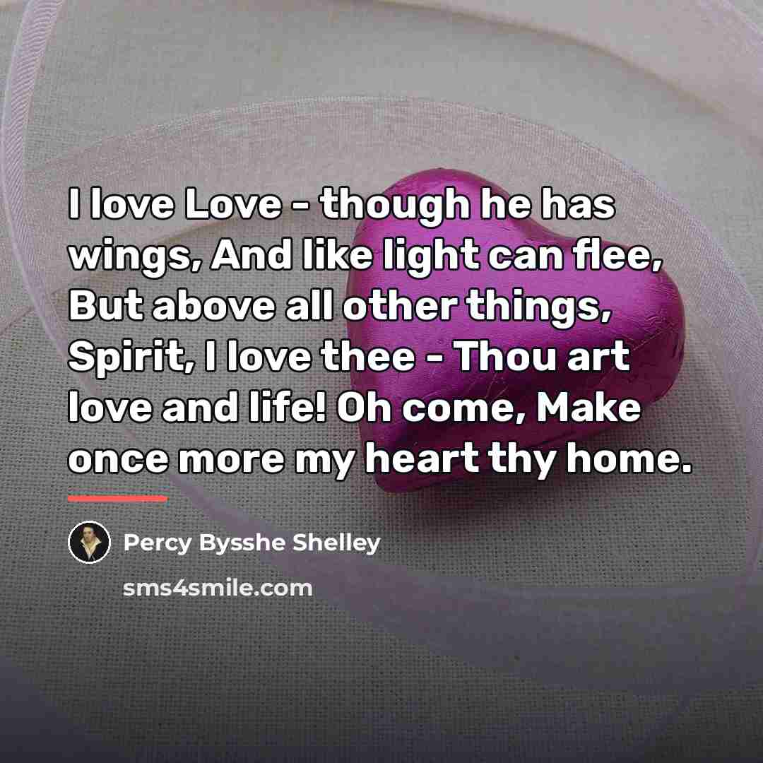 “I love Love - though he has wings, And like…” quote by Percy Bysshe Shelley