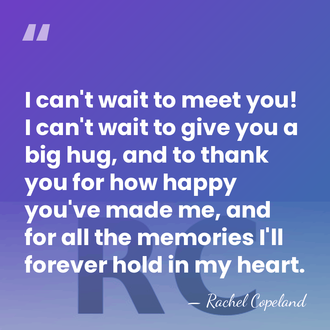 I can't wait to meet you! I can't wait to give you&hellip; - Rachel Copeland