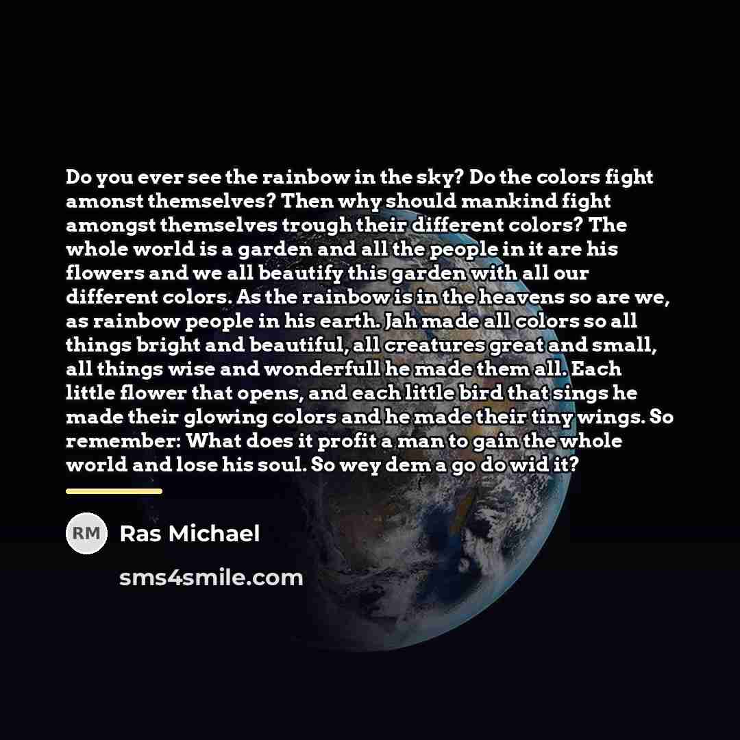 “Do you ever see the rainbow in the sky? Do…” quote by Ras Michael