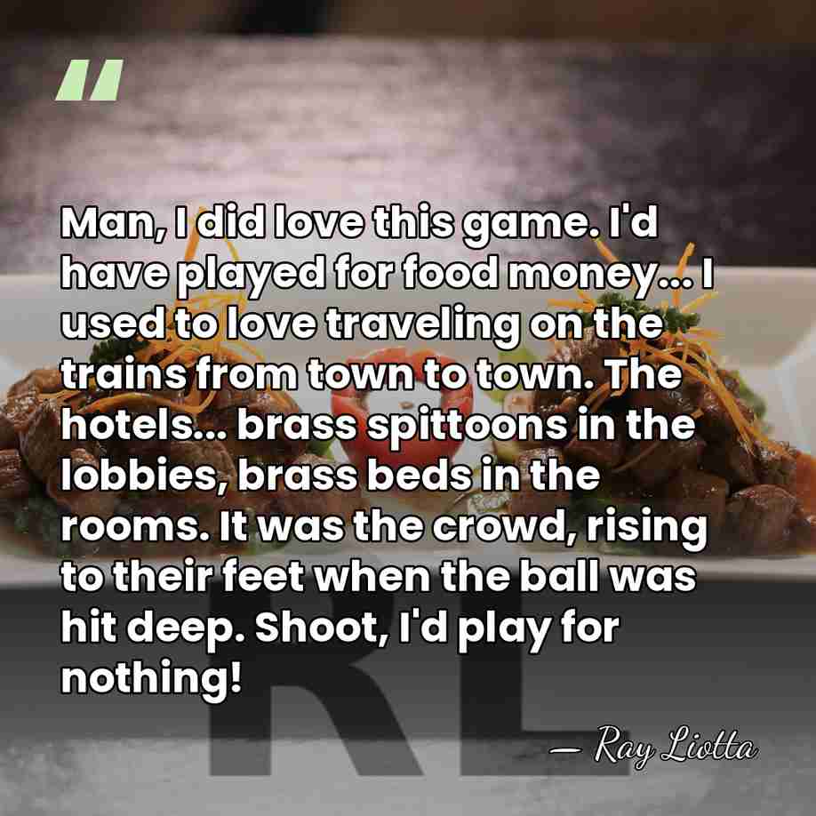 Man, I did love this game. I'd have played for food money...&hellip; - Ray Liotta