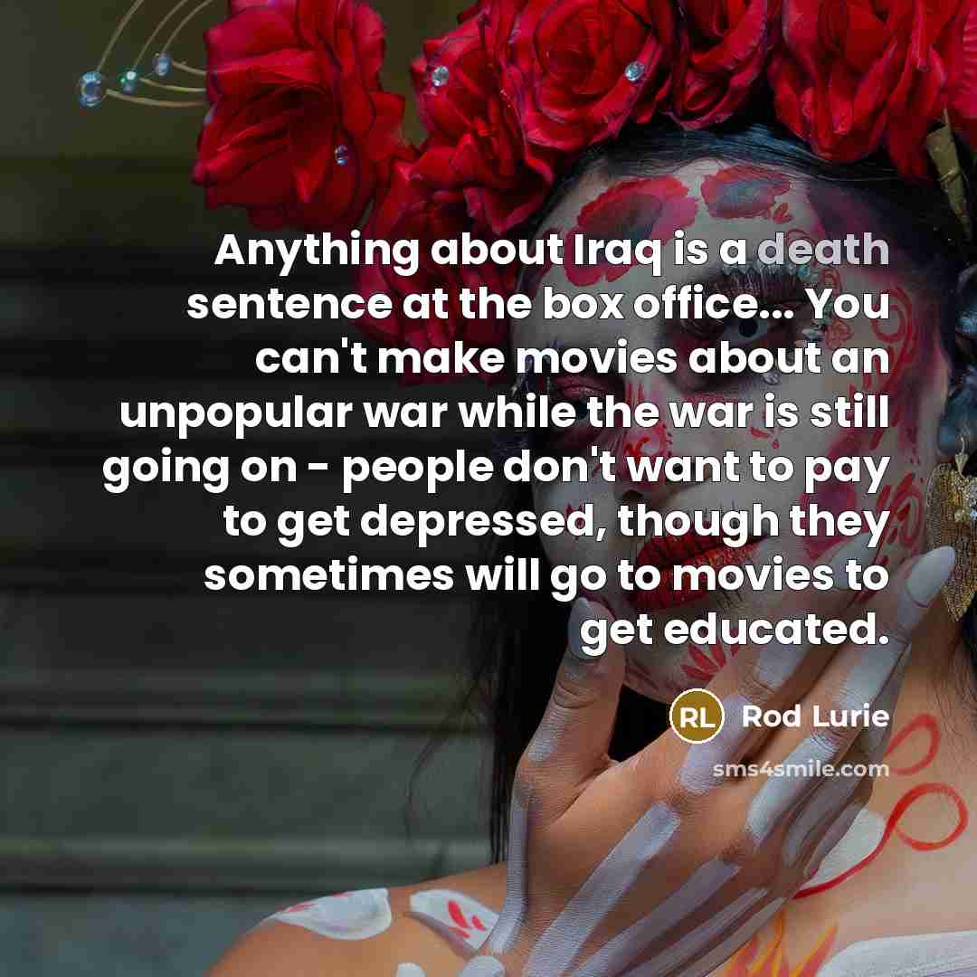 “Anything about Iraq is a death sentence at the box…” quote by Rod Lurie