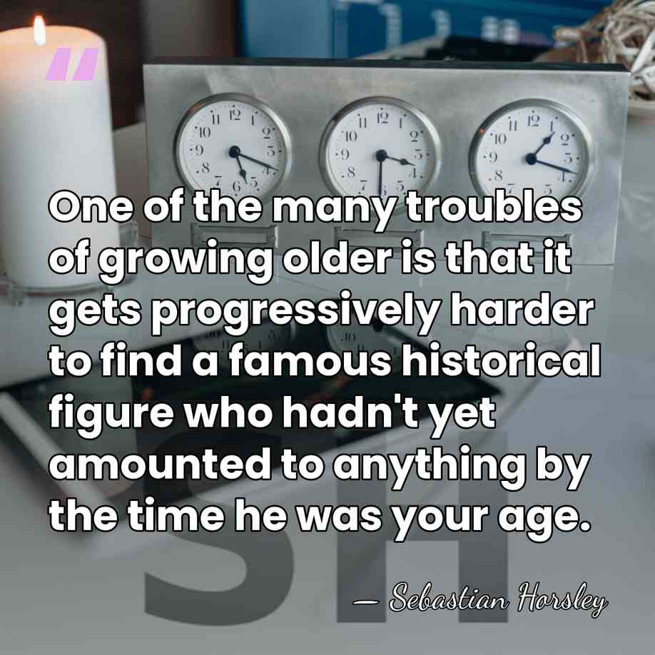 One of the many troubles of growing older is that it gets&hellip; - Sebastian Horsley