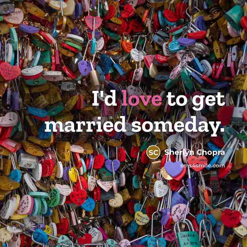 “I'd love to get married someday.…” quote by Sherlyn Chopra