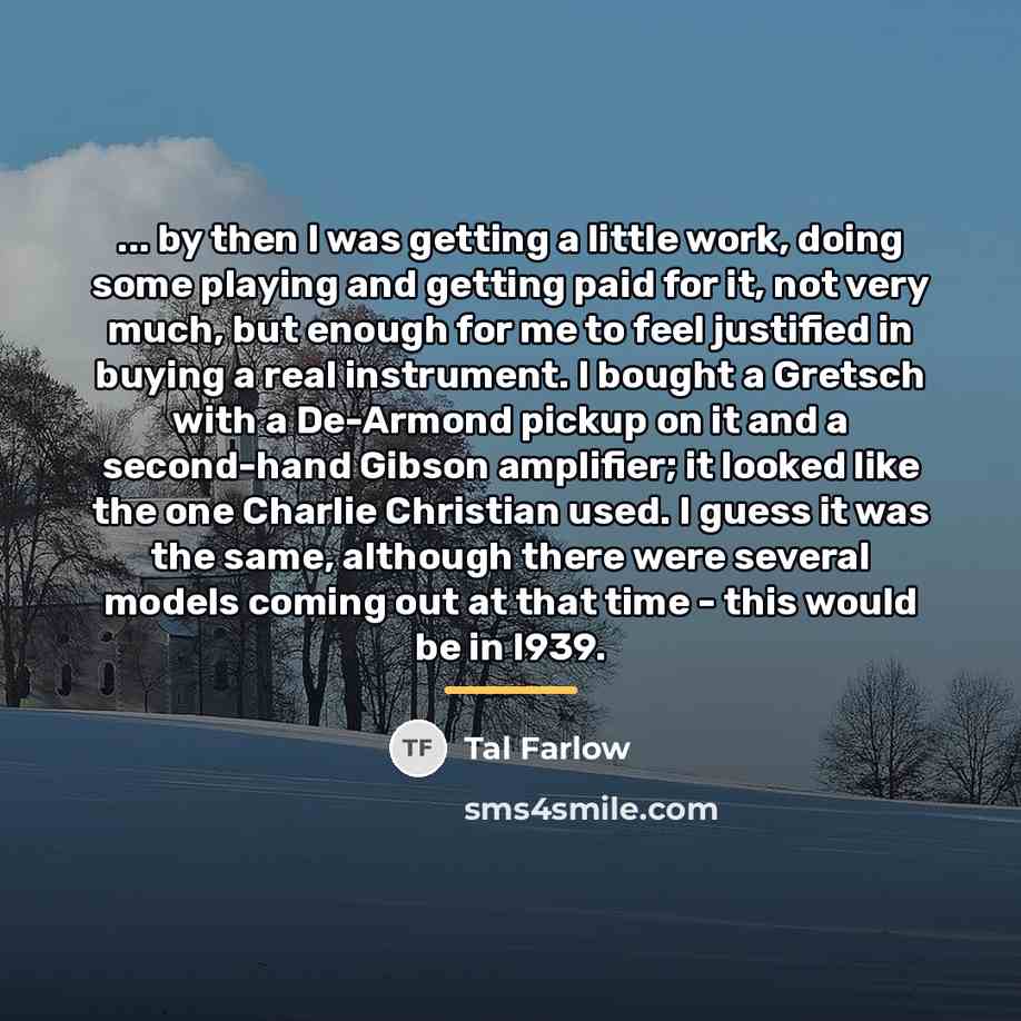 “... by then I was getting a little work, doing…” quote by Tal Farlow