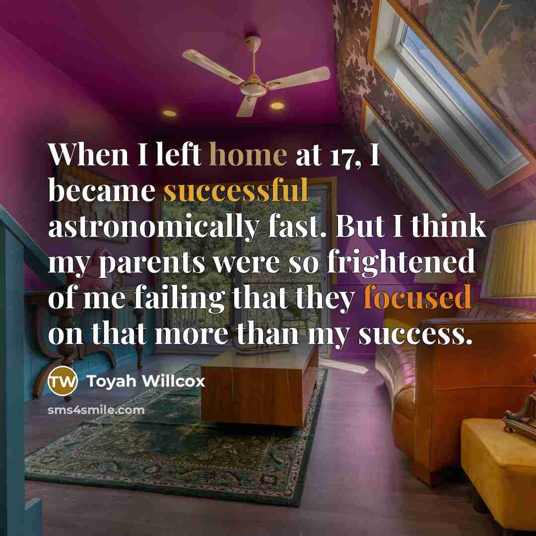 “When I left home at 17, I became successful astronomically…” quote by Toyah Willcox