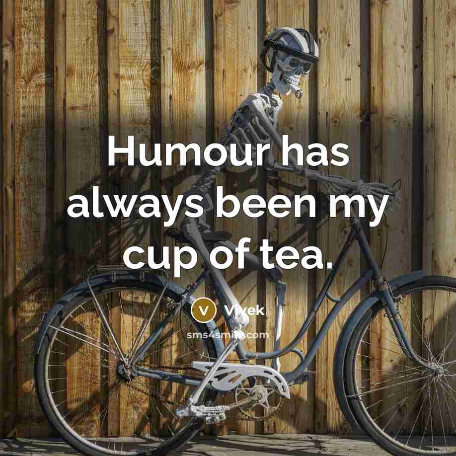 “Humour has always been my cup of tea.…” quote by Vivek
