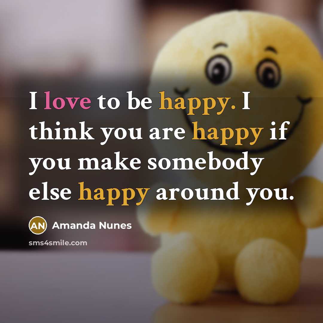 “I love to be happy. I think you are happy…” quote by Amanda Nunes