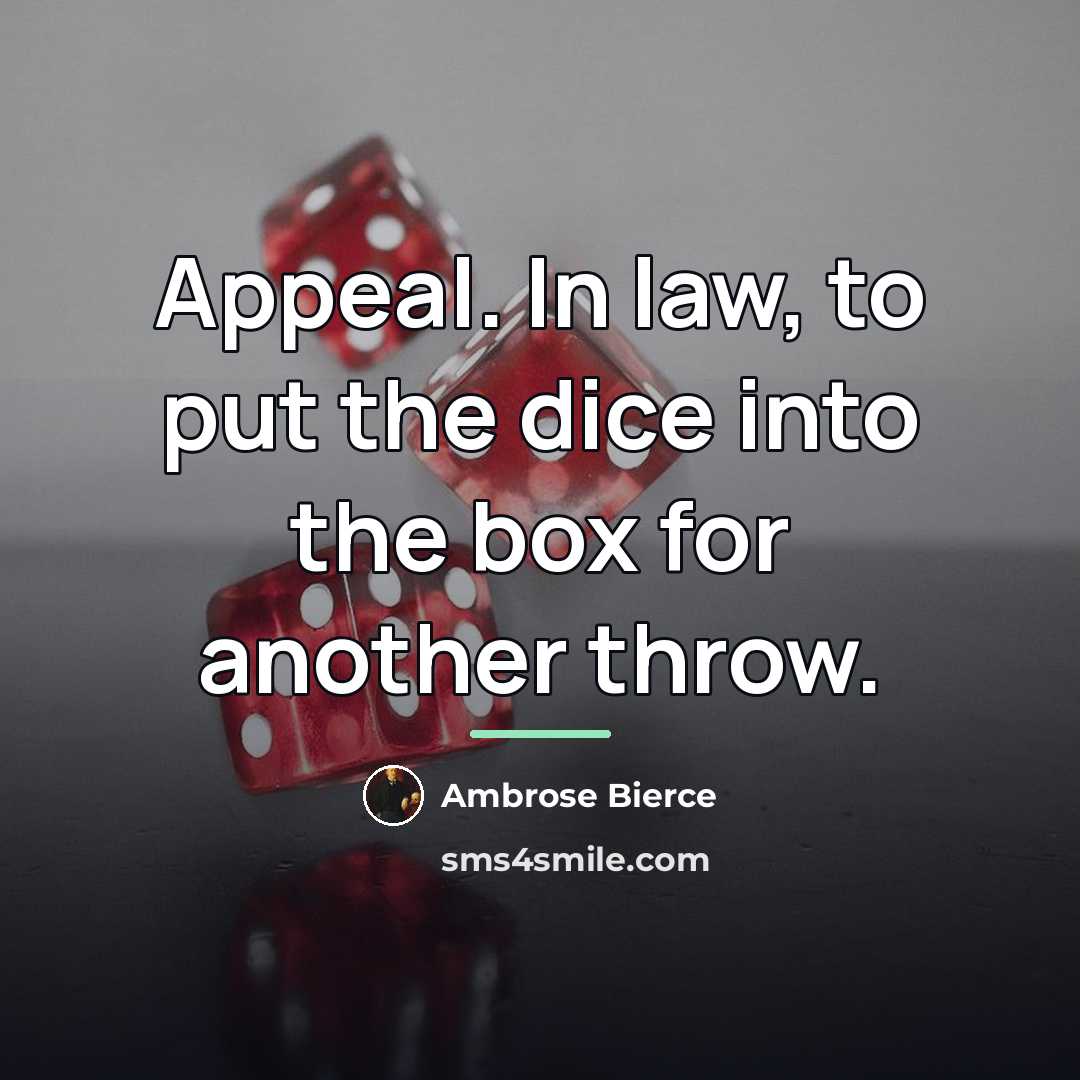 “Appeal. In law, to put the dice into the box…” quote by Ambrose Bierce