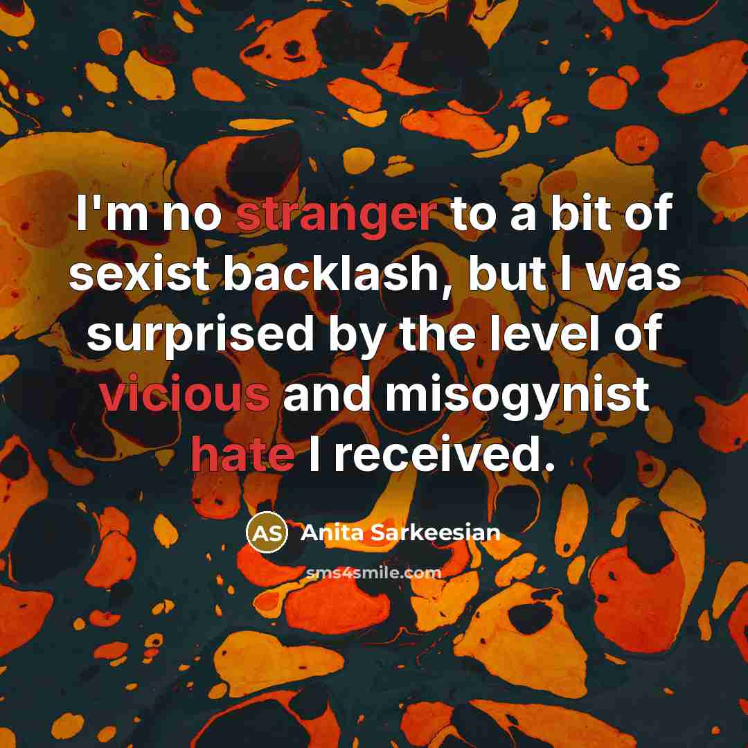“I'm no stranger to a bit of sexist backlash, but…” quote by Anita Sarkeesian