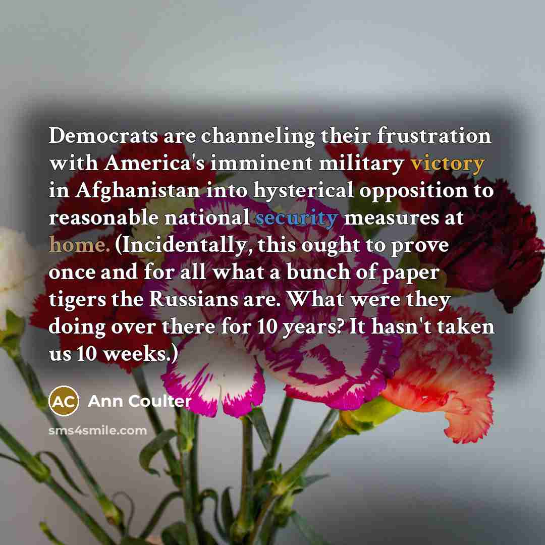 “Democrats are channeling their frustration with America's imminent military victory…” quote by Ann Coulter