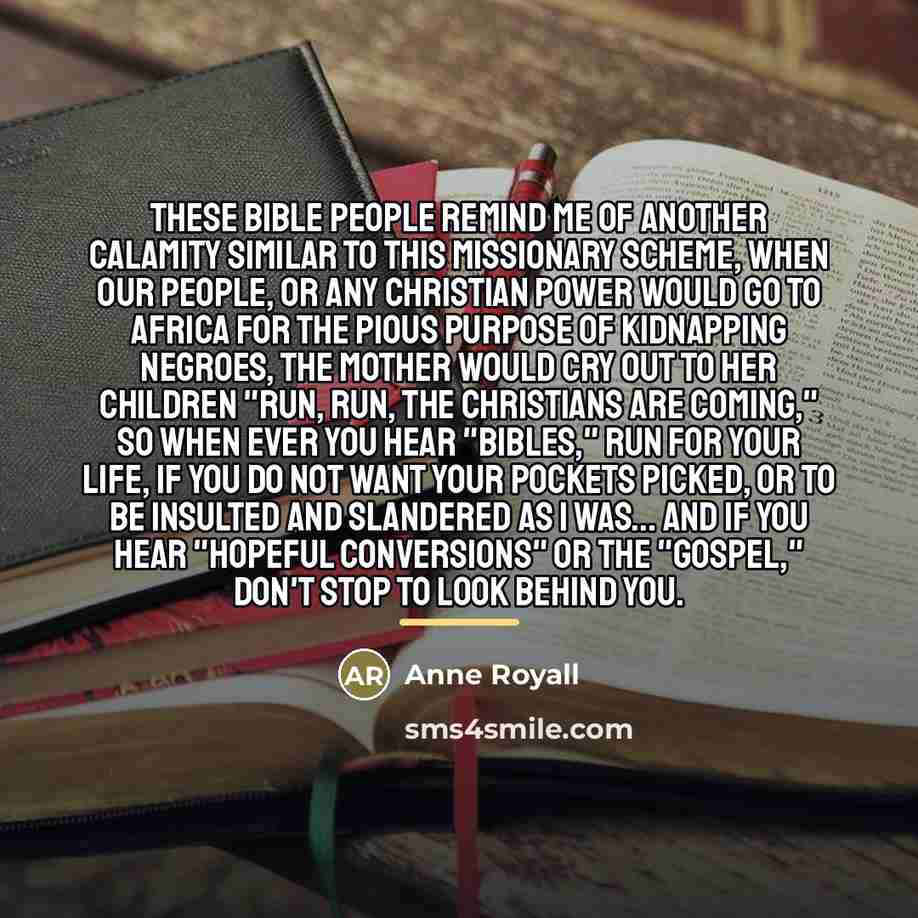 “These bible people remind me of another calamity similar to…” quote by Anne Royall