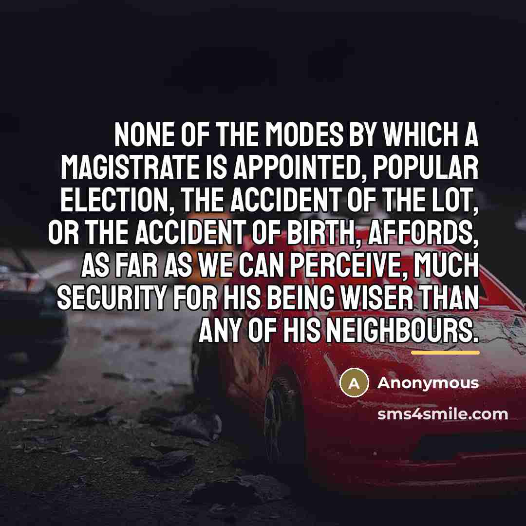 “None of the modes by which a magistrate is appointed,…” quote by Anonymous