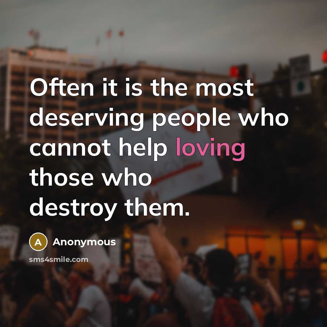 “Often it is the most deserving people who cannot help…” quote by Anonymous