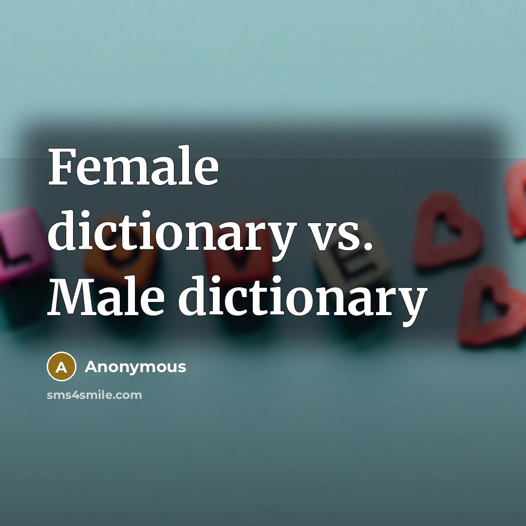 “Female dictionary vs. Male dictionary…” quote by Anonymous