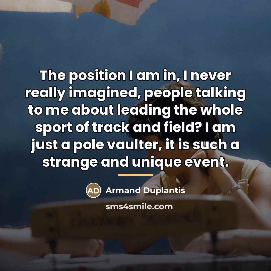 “The position I am in, I never really imagined, people…” quote by Armand Duplantis