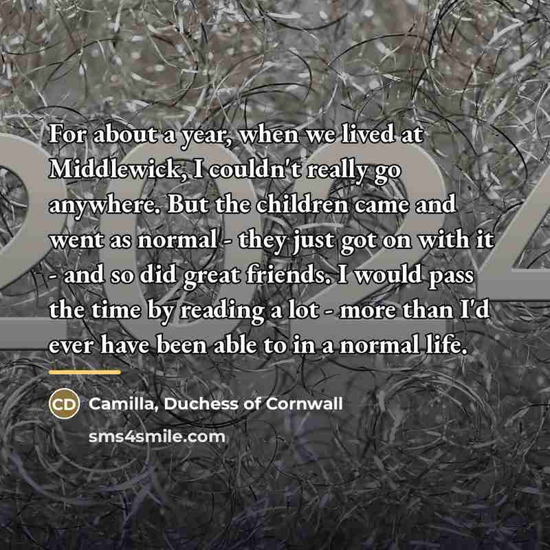 “For about a year, when we lived at Middlewick, I…” quote by Camilla, Duchess of Cornwall