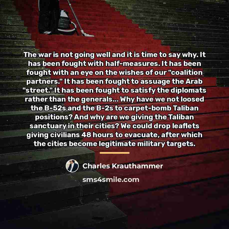 “The war is not going well and it is time…” quote by Charles Krauthammer