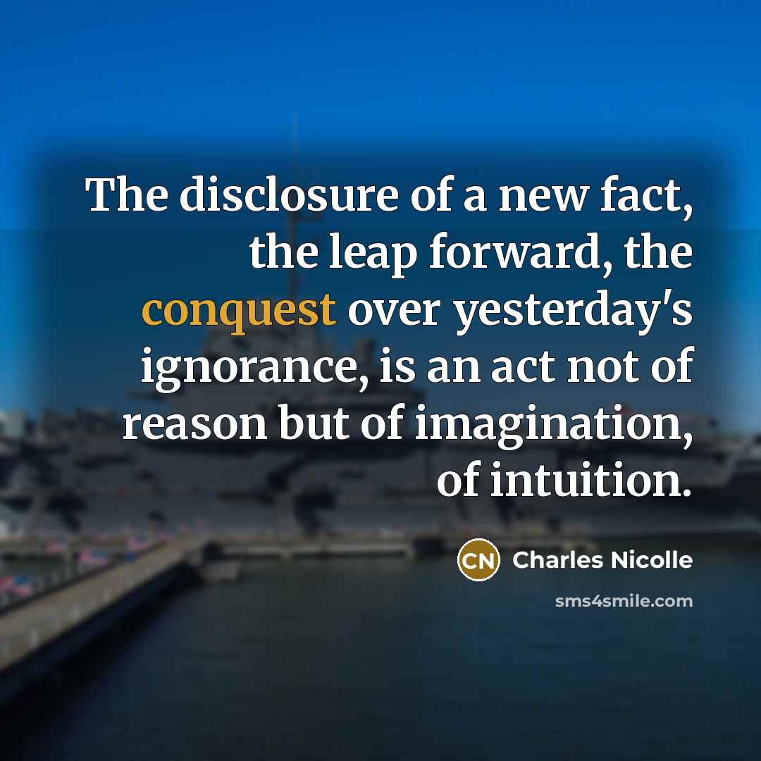 “The disclosure of a new fact, the leap forward, the…” quote by Charles Nicolle