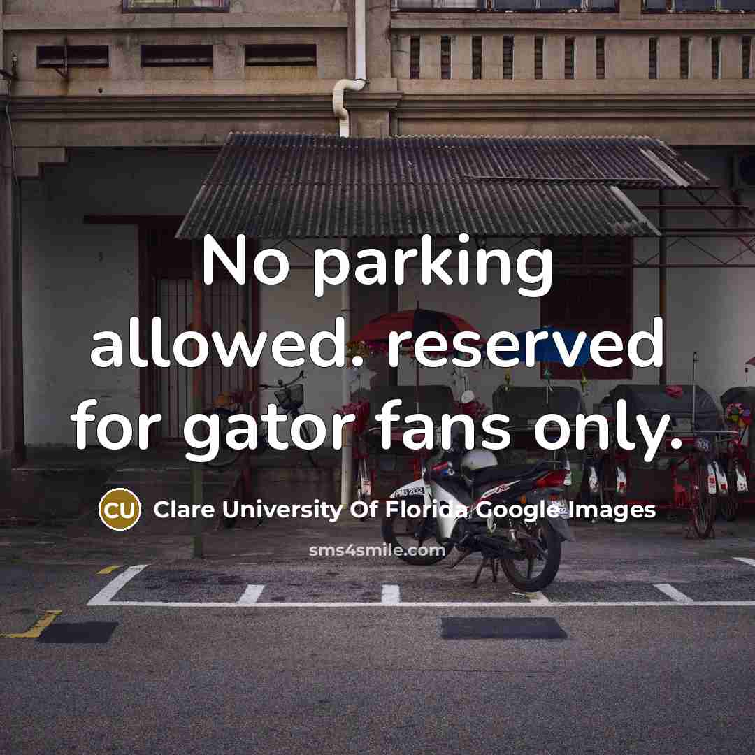 “No parking allowed. reserved for gator fans only.…” quote by Clare University Of Florida Google Images