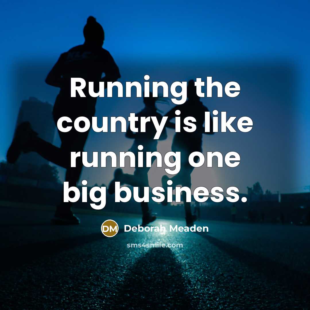 “Running the country is like running one big business.…” quote by Deborah Meaden