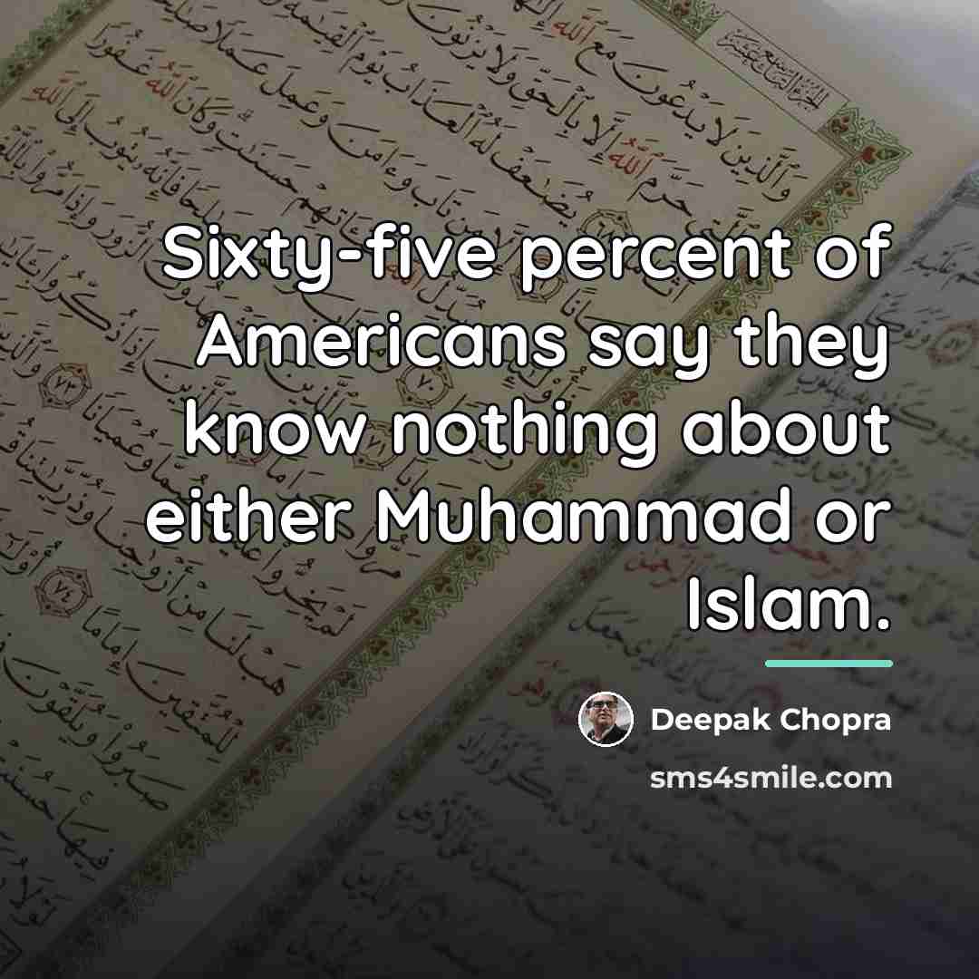 “Sixty-five percent of Americans say they know nothing about either…” quote by Deepak Chopra