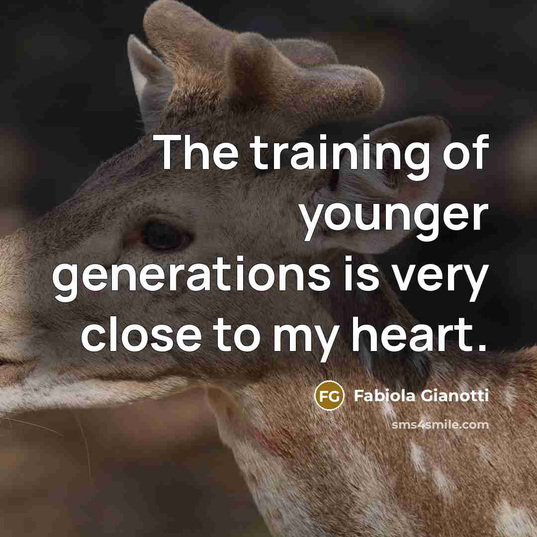 “The training of younger generations is very close to my…” quote by Fabiola Gianotti