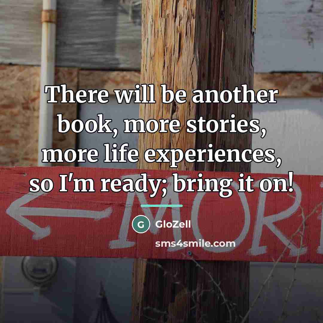 “There will be another book, more stories, more life experiences,…” quote by GloZell