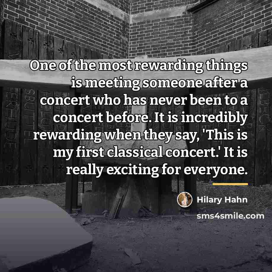 “One of the most rewarding things is meeting someone after…” quote by Hilary Hahn