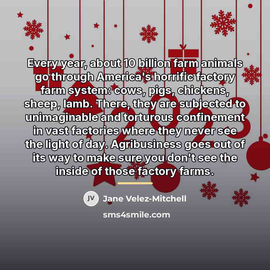 “Every year, about 10 billion farm animals go through America's…” quote by Jane Velez-Mitchell