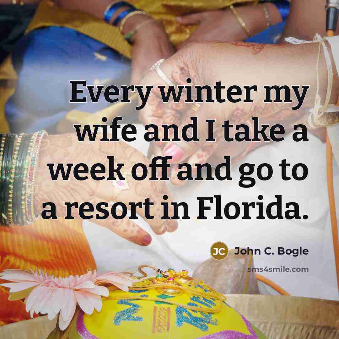 “Every winter my wife and I take a week off…” quote by John C. Bogle