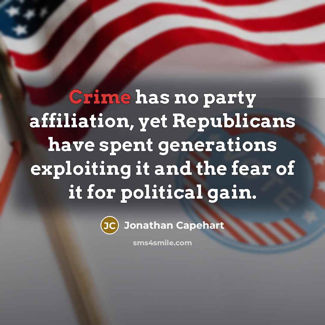 “Crime has no party affiliation, yet Republicans have spent generations…” quote by Jonathan Capehart