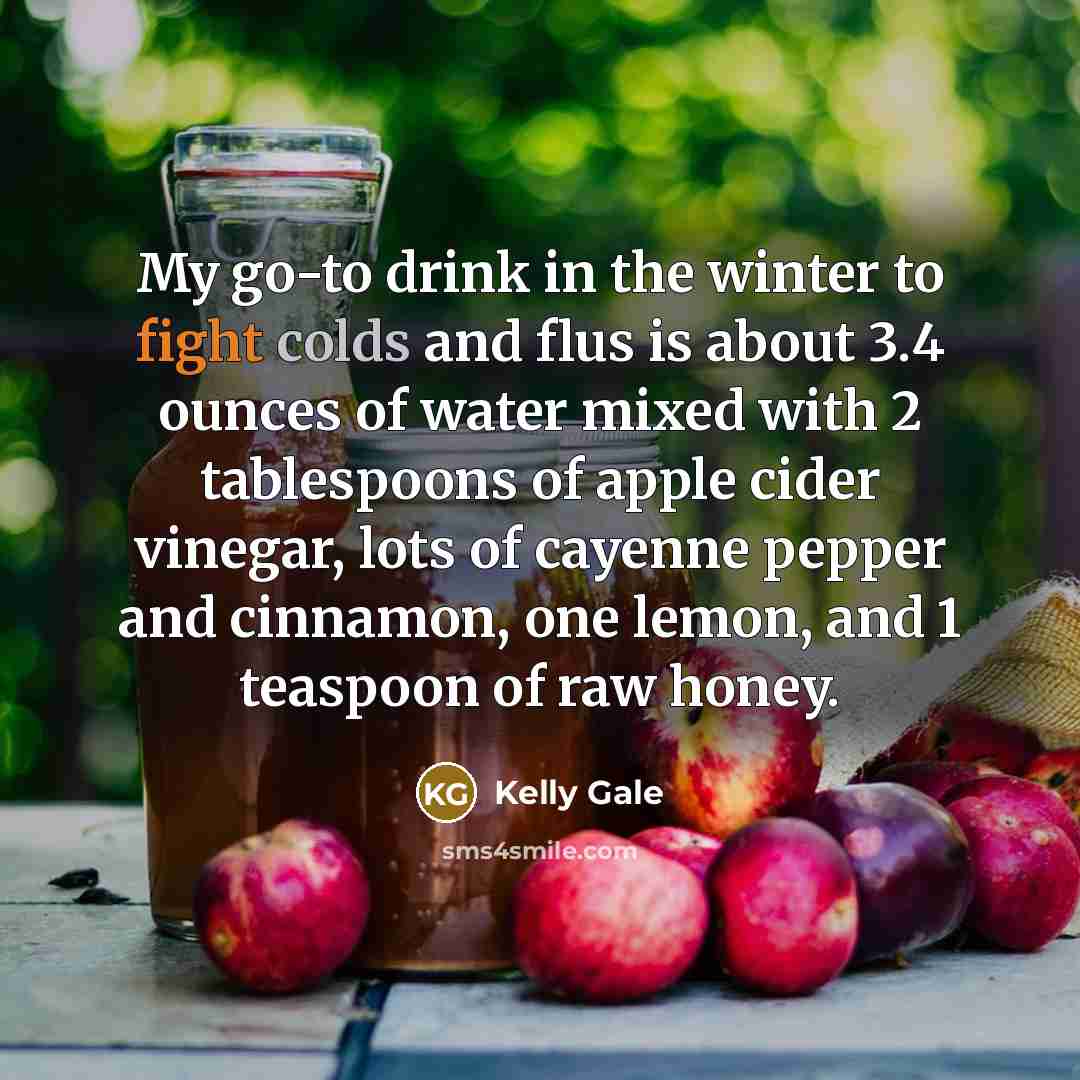 “My go-to drink in the winter to fight colds and…” quote by Kelly Gale