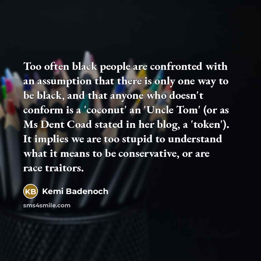 “Too often black people are confronted with an assumption that…” quote by Kemi Badenoch