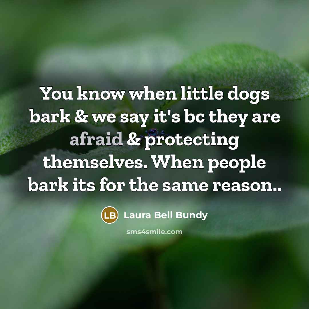 “You know when little dogs bark & we say it's…” quote by Laura Bell Bundy