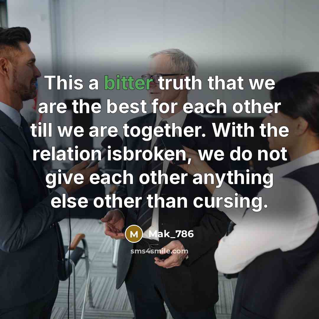 “This a bitter truth that we are the best for…” quote by Mak_786