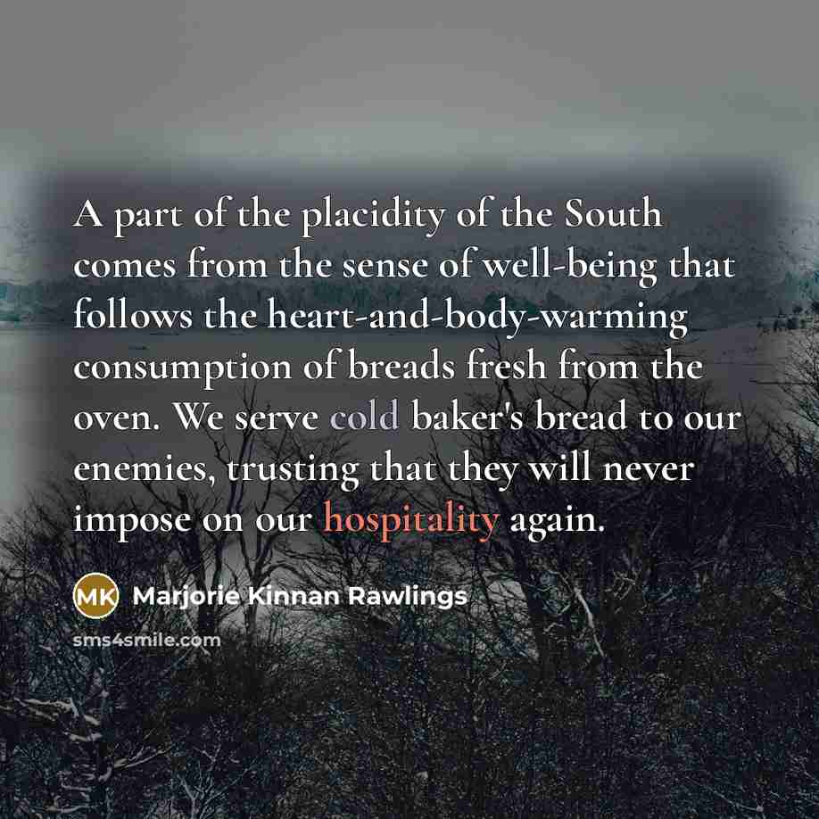 “A part of the placidity of the South comes from…” quote by Marjorie Kinnan Rawlings