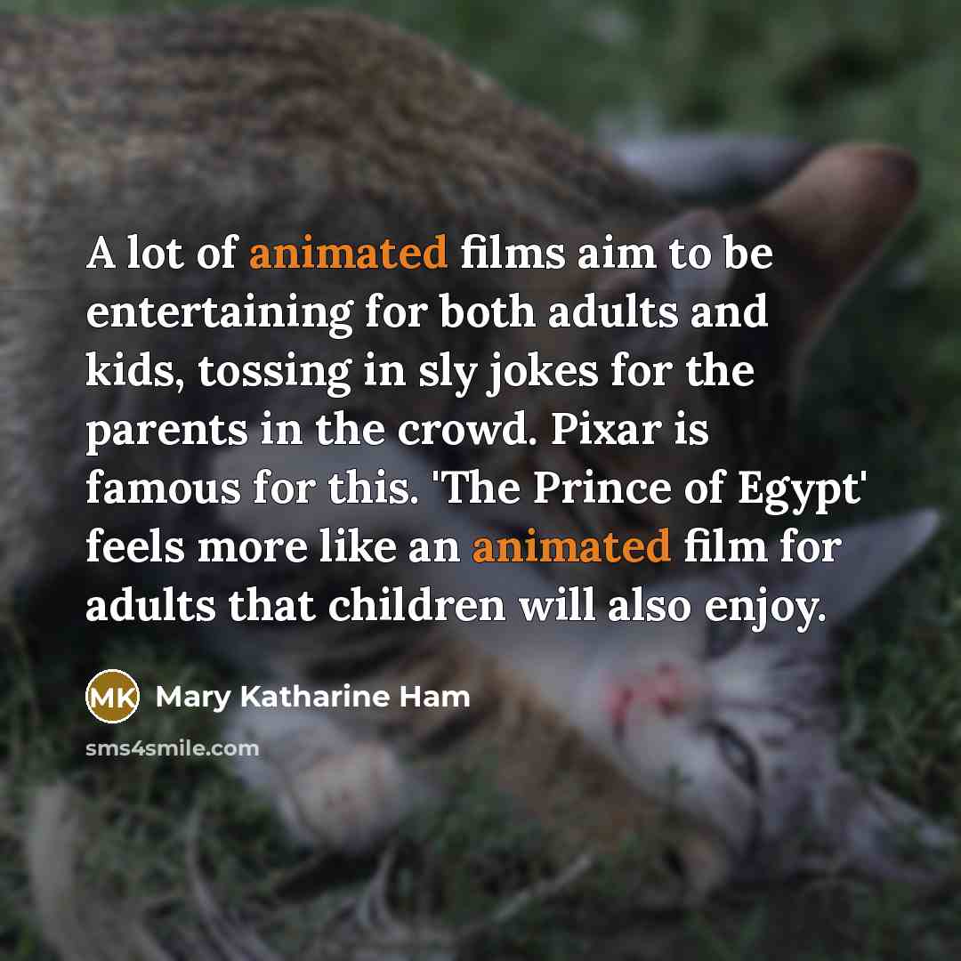 “A lot of animated films aim to be entertaining for…” quote by Mary Katharine Ham